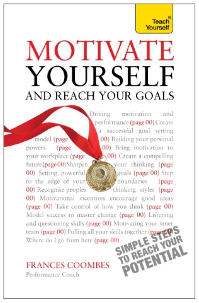  Motivate Yourself and Reach Your Goals: Teach Yourself(Kobo/電子書)