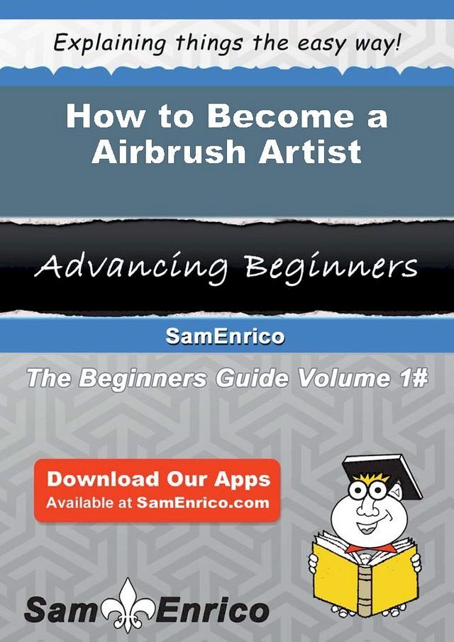  How to Become a Airbrush Artist(Kobo/電子書)