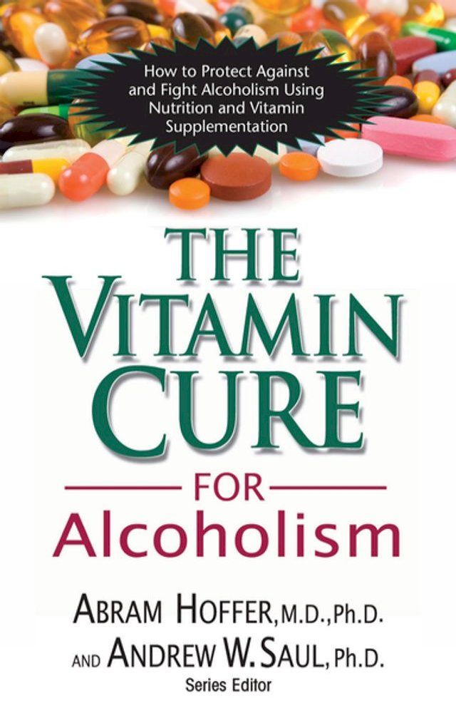  The Vitamin Cure for Alcoholism(Kobo/電子書)