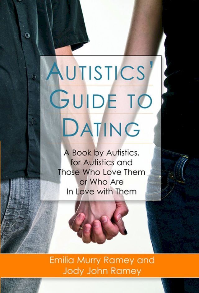  Autistics' Guide to Dating(Kobo/電子書)