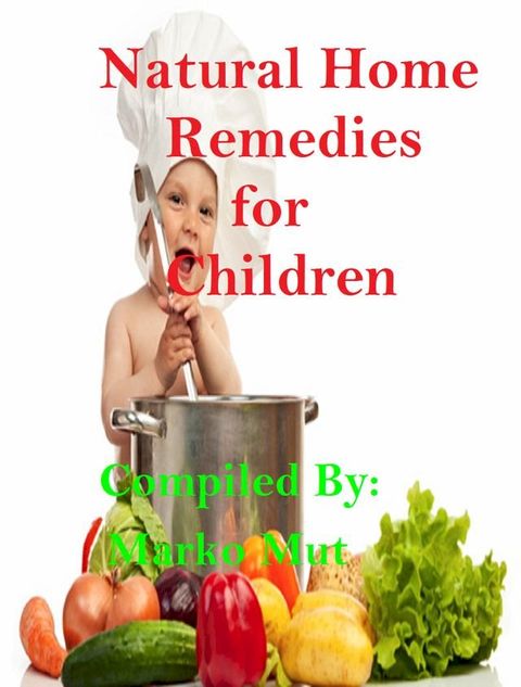 Natural Home Remedies for Children(Kobo/電子書)