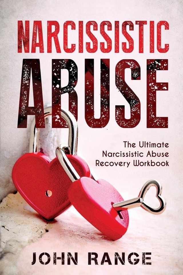  Narcissistic Abuse The Ultimate Narcissistic Abuse Recovery Workbook(Kobo/電子書)