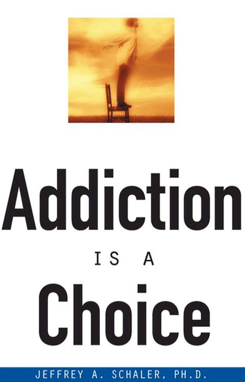 Addiction Is a Choice(Kobo/電子書)