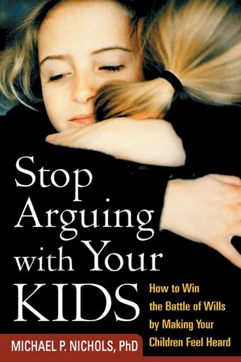 Stop Arguing with Your Kids(Kobo/電子書)