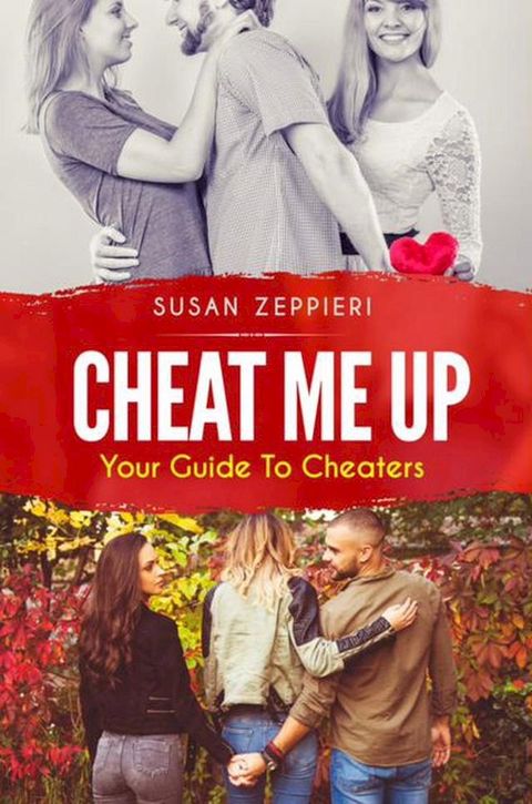 Cheat Me Up: Your Guide to Cheaters(Kobo/電子書)