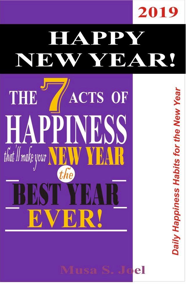  HAPPY NEW YEAR! The 7 Acts of Happiness that’ll Make Your New Year the Best Year Ever!(Kobo/電子書)