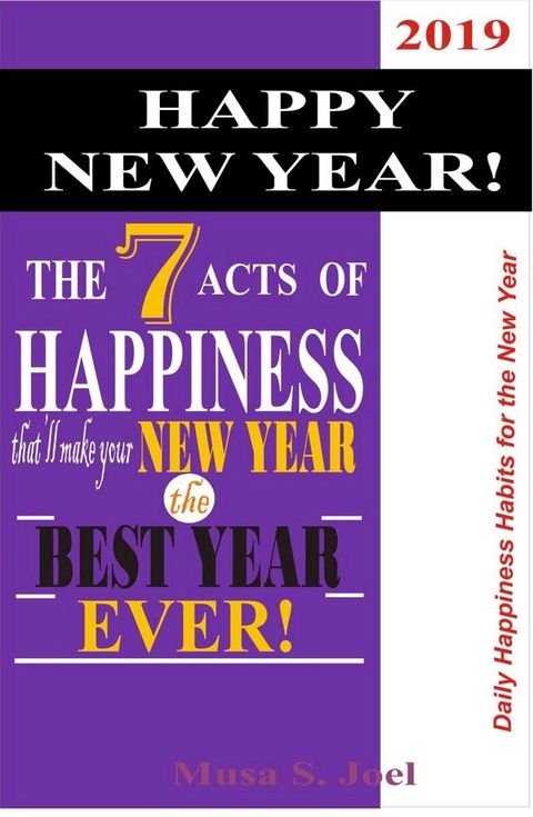 HAPPY NEW YEAR! The 7 Acts of Happiness that’ll Make Your New Year the Best Year Ever!(Kobo/電子書)