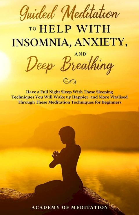 Guided Meditation to Help With Insomnia, Anxiety, and Deep Breathing(Kobo/電子書)