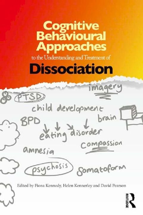 Cognitive Behavioural Approaches to the Understanding and Treatment of Dissociation(Kobo/電子書)