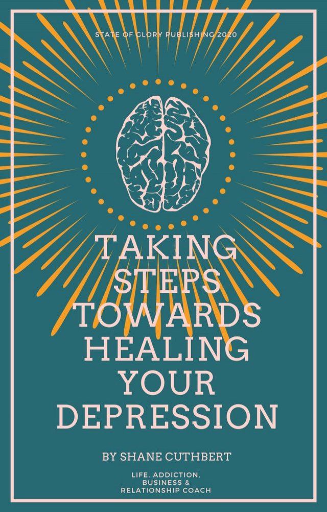  Taking Steps Towards Healing Your Depression(Kobo/電子書)