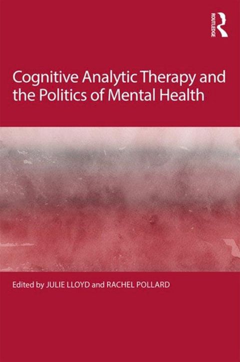 Cognitive Analytic Therapy and the Politics of Mental Health(Kobo/電子書)