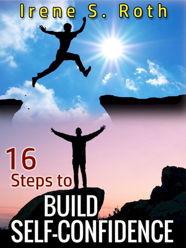  16 Steps to Build Self-Confidence(Kobo/電子書)