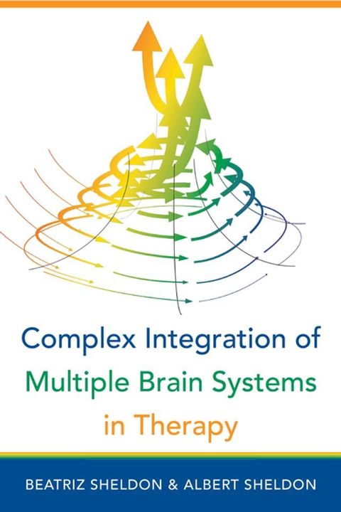 Complex Integration of Multiple Brain Systems in Therapy (IPNB)(Kobo/電子書)