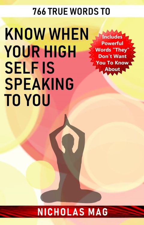 766 True Words to Know When Your High Self Is Speaking to You(Kobo/電子書)