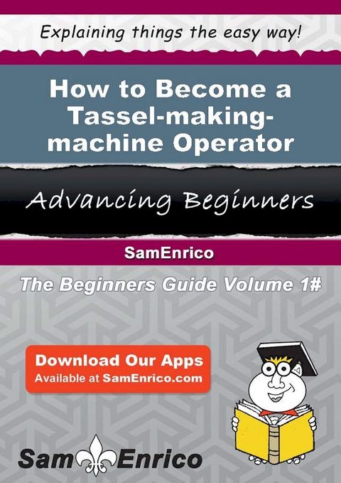 How to Become a Tassel-making-machine Operator(Kobo/電子書)