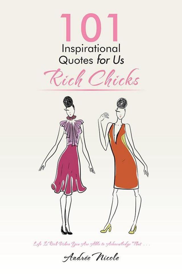  101 Inspirational Quotes for Us Rich Chicks(Kobo/電子書)