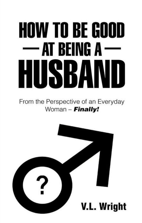 How to Be Good at Being a Husband(Kobo/電子書)