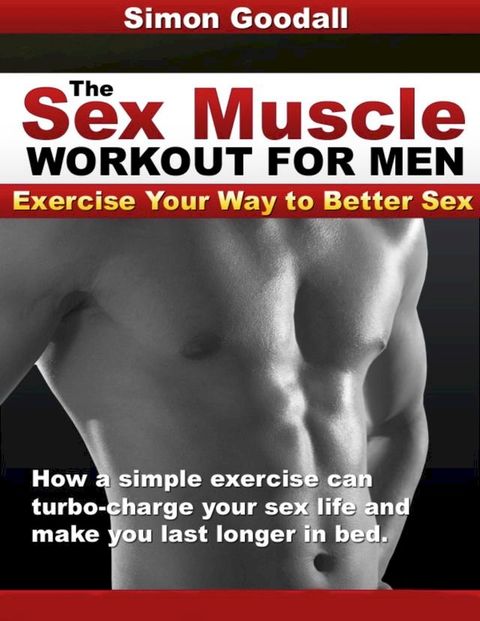 The Sex Muscle Workout for Men(Kobo/電子書)