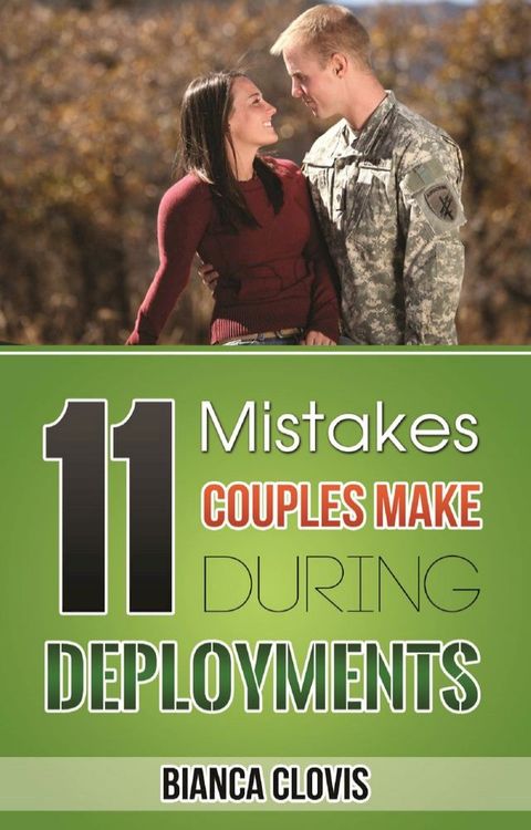 11 Mistakes Couples Make During Deployments(Kobo/電子書)