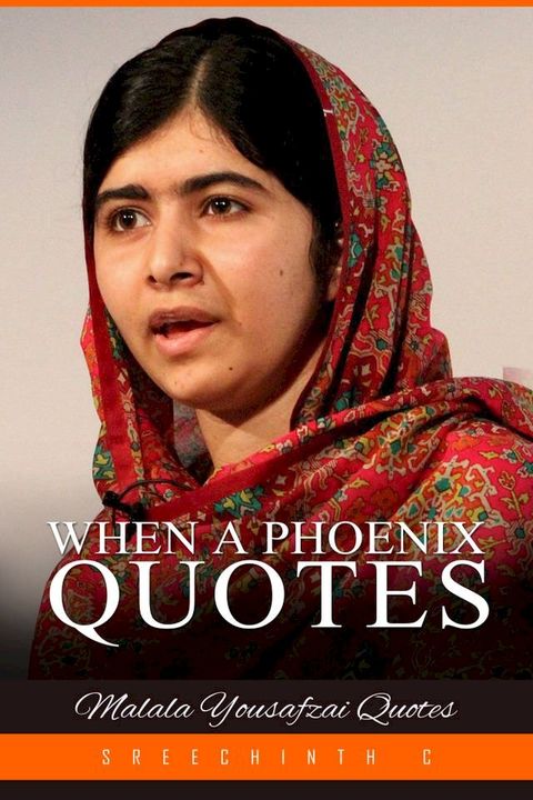 When a Phoenix Quotes: Malala Yousafzai Quotes(Kobo/電子書)