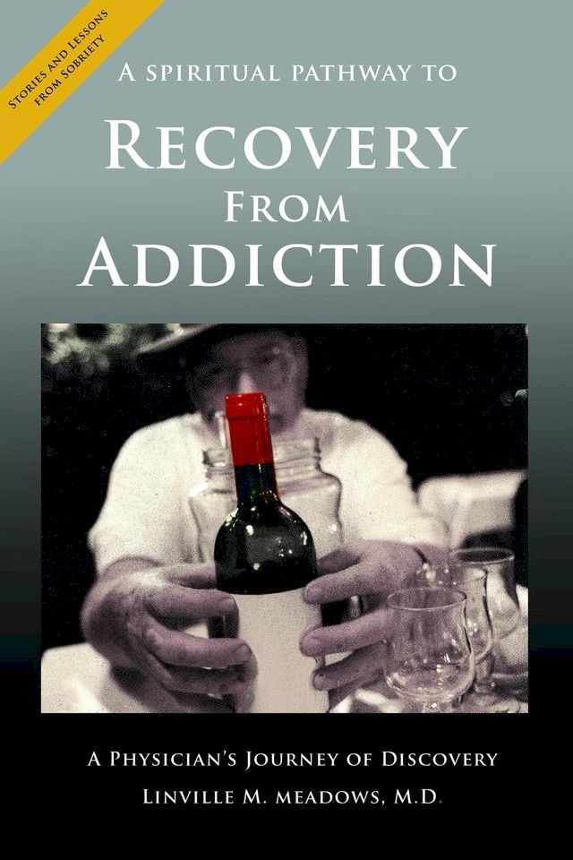  A Spiritual Pathway to Recovery from Addiction, A Physician's Journey of Discovery(Kobo/電子書)