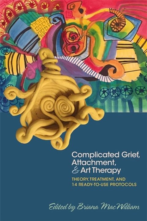 Complicated Grief, Attachment, and Art Therapy(Kobo/電子書)