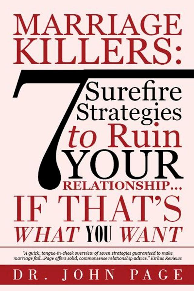  Marriage Killers: 7 Surefire Strategies to Ruin Your Relationship...If That's What You Want(Kobo/電子書)