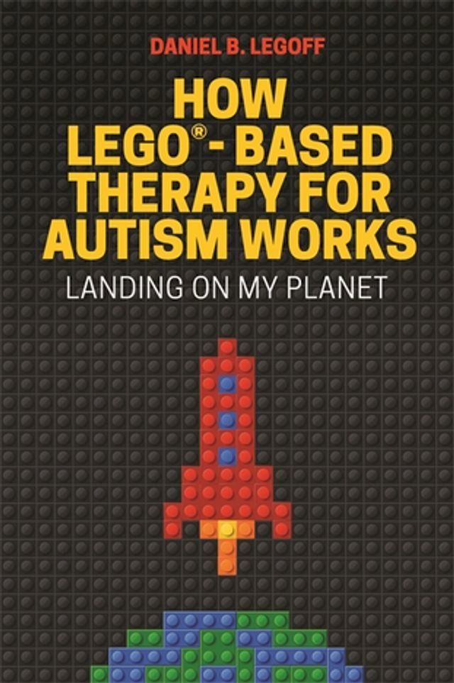  How LEGO-Based Therapy for Autism Works(Kobo/電子書)