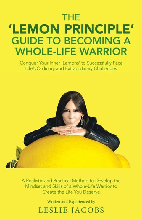 The 'Lemon Principle' Guide to Becoming a Whole-Life Warrior(Kobo/電子書)