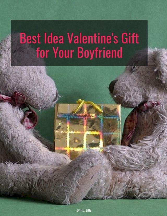  Best Idea Valentine Gift for Your Boyfriend(Kobo/電子書)