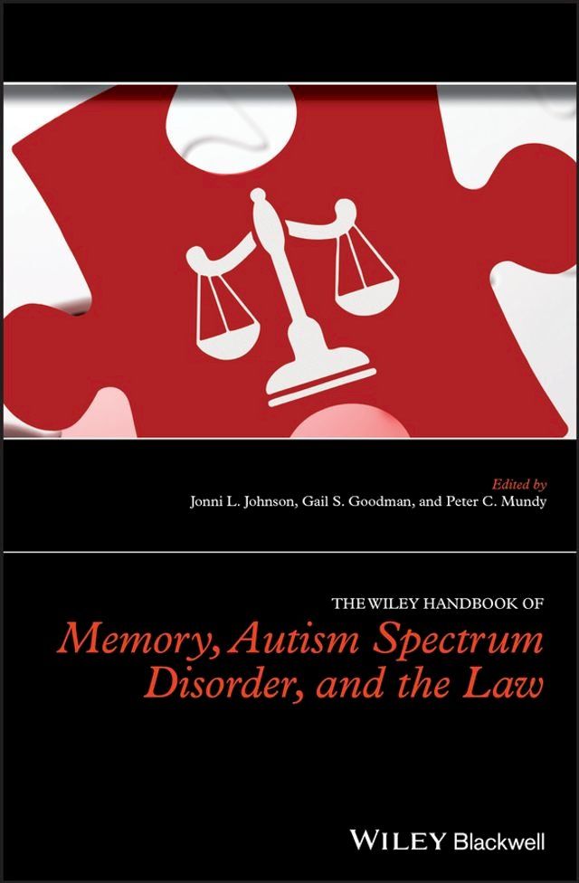  The Wiley Handbook of Memory, Autism Spectrum Disorder, and the Law(Kobo/電子書)