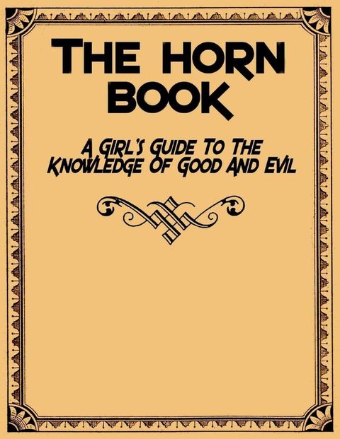 The Horn Book - A Girl's Guide to the Knowledge of Good and Evil(Kobo/電子書)