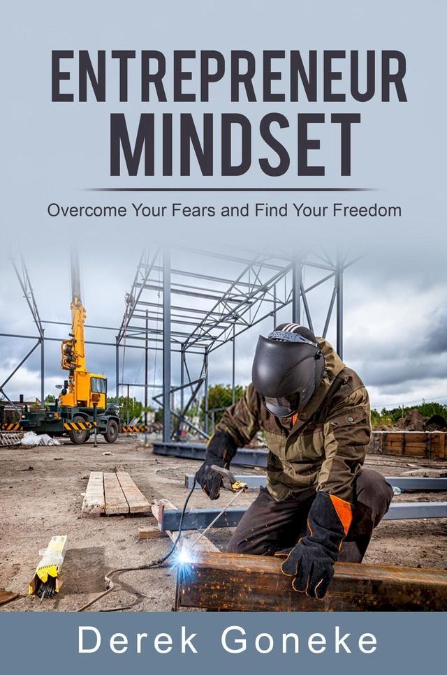  ENTREPRENEUR MINDSET: Overcome Your Fears and Find Your Freedom(Kobo/電子書)