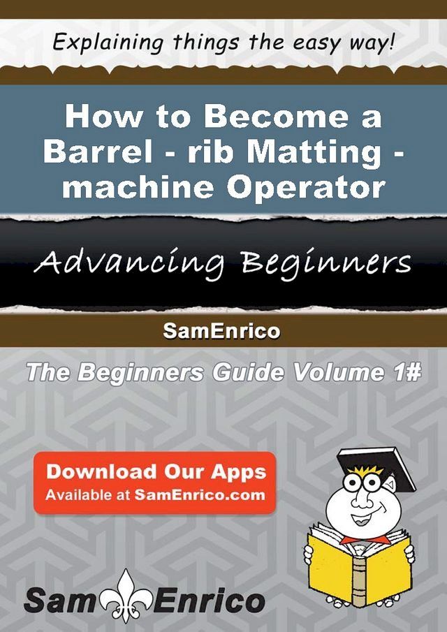  How to Become a Barrel-rib Matting-machine Operator(Kobo/電子書)