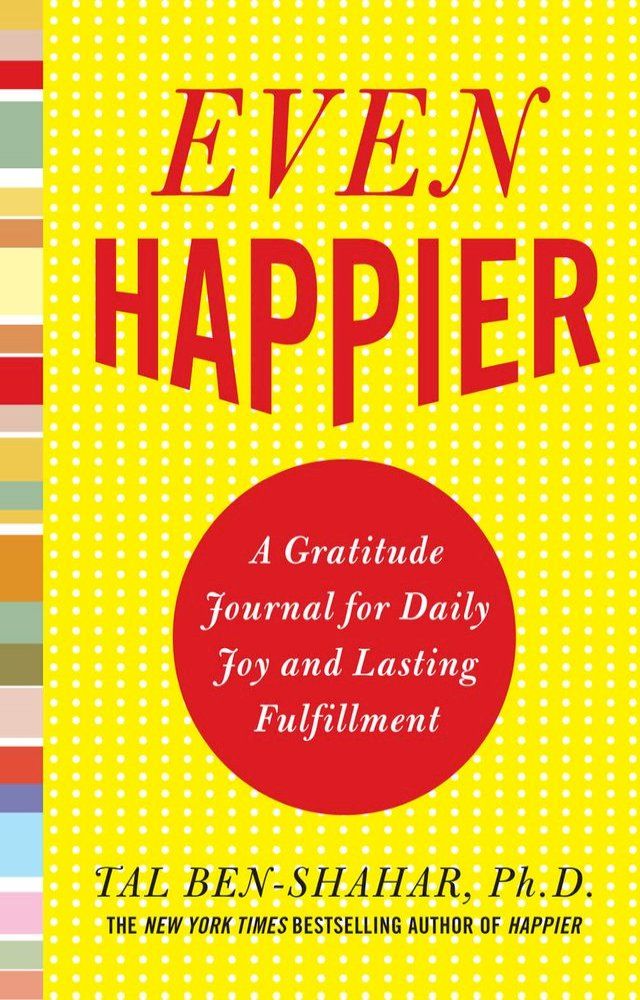  Even Happier: A Gratitude Journal for Daily Joy and Lasting Fulfillment(Kobo/電子書)