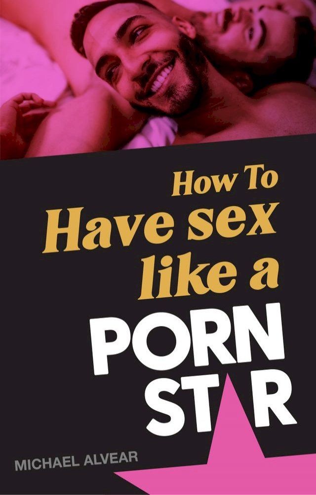  How To Have Sex Like A Porn Star(Kobo/電子書)