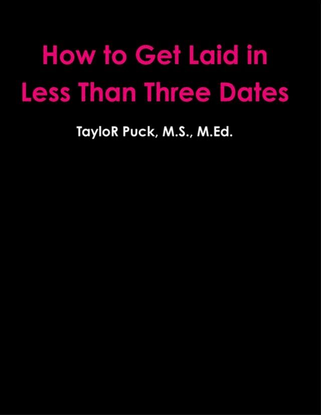  How to Get Laid In Less Than Three Dates(Kobo/電子書)