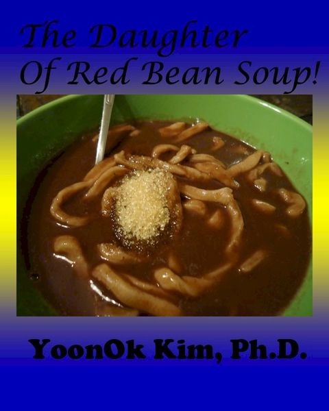 The Daughter of Red Bean Soup!(Kobo/電子書)