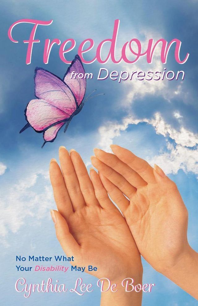  Freedom From Depression, No Matter What Your Disability May Be(Kobo/電子書)