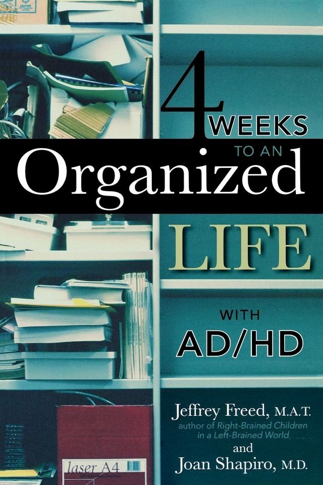  4 Weeks To An Organized Life With AD/HD(Kobo/電子書)