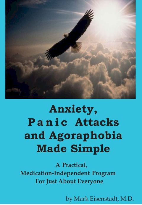 Anxiety, Panic Attacks and Agoraphobia Made Simple(Kobo/電子書)