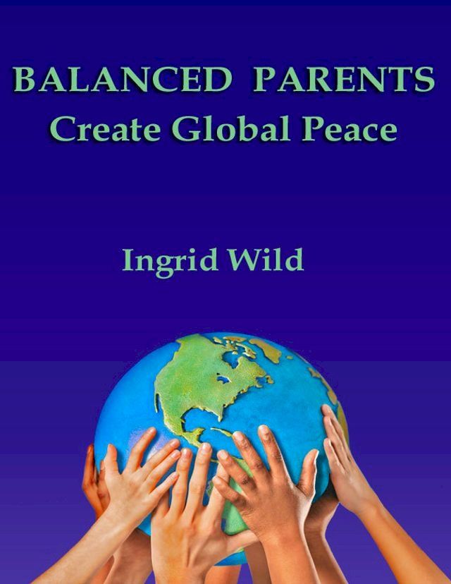  BALANCED PARENTS Create Global Peace(Kobo/電子書)