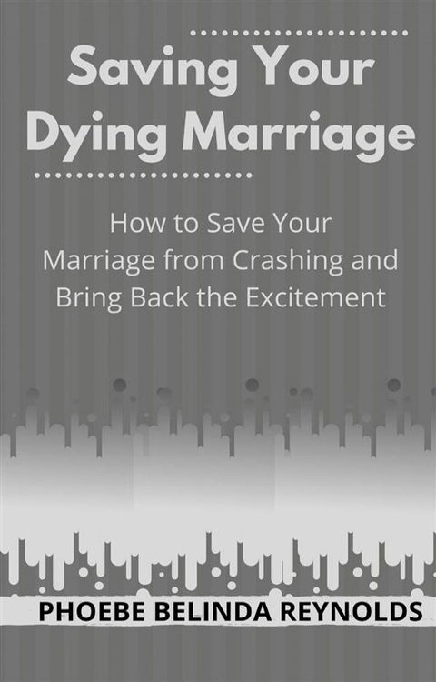 Saving Your Dying Marriage(Kobo/電子書)