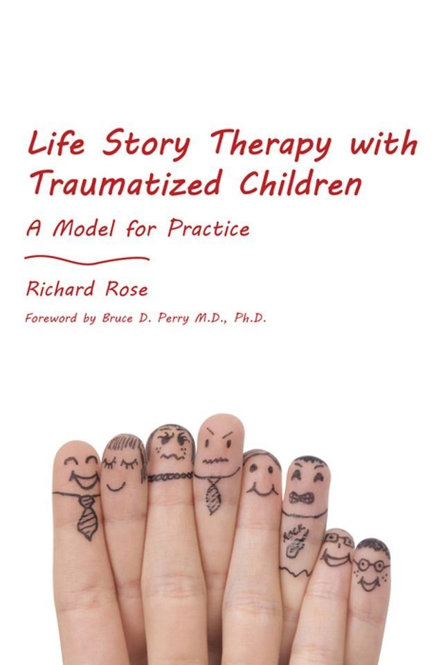  Life Story Therapy with Traumatized Children(Kobo/電子書)