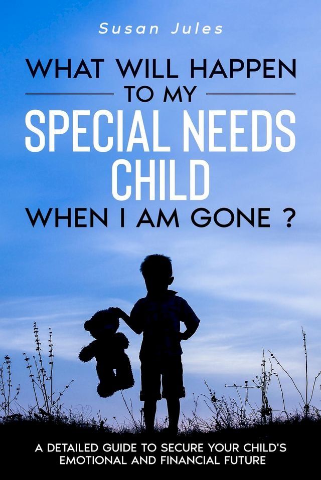  What will happen to my Special Needs Child when I am gone(Kobo/電子書)