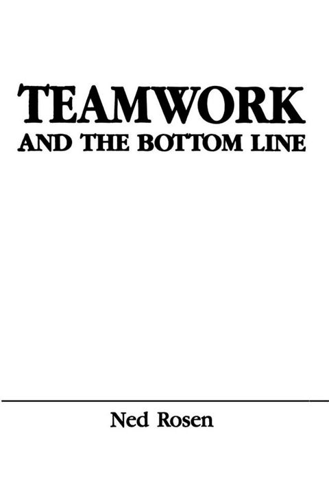 Teamwork and the Bottom Line(Kobo/電子書)