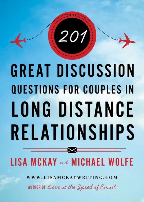 201 Great Discussion Questions For Couples In Long Distance Relationships(Kobo/電子書)