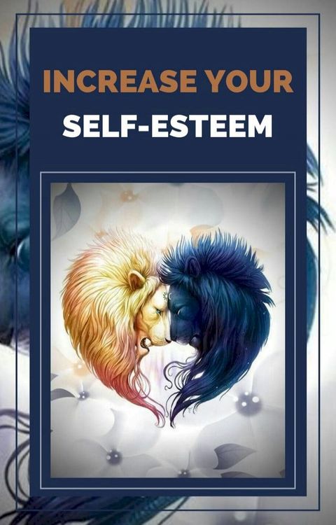 Increase Your Self-esteem(Kobo/電子書)