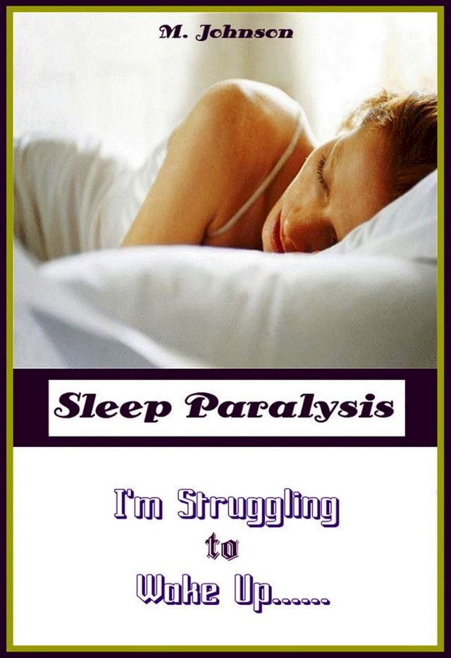  Sleep Paralysis: I'm Struggling to Wake Up(Kobo/電子書)