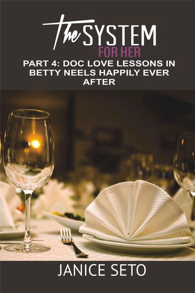  The System for Her, Part 4 Doc Love Lessons in Betty Neels Happily Ever After(Kobo/電子書)